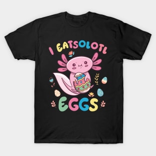 I Eatsolotl Eggs Rabbit Axolotl Bunny Easter T-Shirt